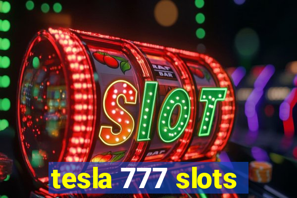 tesla 777 slots